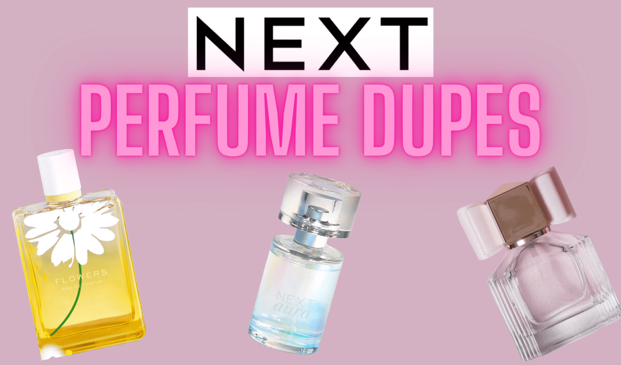 The Best NEXT Perfume Dupes